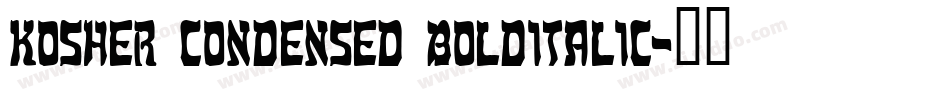 Kosher Condensed BoldItalic字体转换